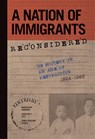 A Nation of Immigrants Reconsidered - Maddalena Marinari ; Madeline Hsu ; Maria Cristina Garcia - 9780252083969