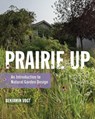 Prairie Up - Benjamin Vogt - 9780252086779