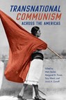 Transnational Communism Across the Americas - Marc Becker ; Margaret Power ; Tony Wood - 9780252087363