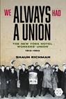 We Always Had a Union - Shaun Richman - 9780252088537