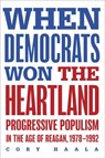 When Democrats Won the Heartland - Cory Haala - 9780252089176