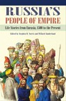 Russia's People of Empire - Stephen M. Norris ; Willard Sunderland - 9780253001849