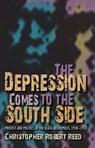 The Depression Comes to the South Side - Christopher Robert Reed - 9780253005526