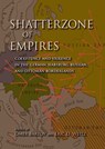 Shatterzone of Empires - Larry Wolfe ; Gregor Thum ; Dan Diner ; Theodore R. Weeks ; Gary B. Cohen ; Pieter M. Judson ; Frithjof Benjamin Schenk ; Elke Hartmann ; Patrice M. Dabrowski ; Robert Nemes ; Yaroslav Hrytsak ; Tomas Balkelis ; Taner Akçam ; Eyal Ginio ; Keith Brown ; Da - 9780253006394