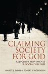 Claiming Society for God - Nancy J. Davis ; Robert V. Robinson - 9780253007148