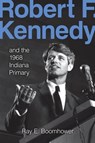 Robert F. Kennedy - Ray E. Boomhower - 9780253007759