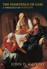 The Insistence of God - John D. Caputo - 9780253010100