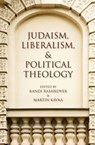 Judaism, Liberalism, & Political Theology - Jerome E. Copulsky ; Dana Hollander ; Eric Jacobson ; Gregory Kaplan ; Daniel Weidner ; Daniel Brandes ; Sarah Hammerschlag ; Zachary Braiterman ; Robert Erlewine ; Oona Eisenstadt ; Brian Britt ; Bruce Rosenstock - 9780253010391