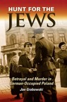 Hunt for the Jews - Jan Grabowski - 9780253010872