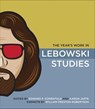 The Year's Work in Lebowski Studies - William Preston Robertson - 9780253017826