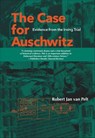 The Case for Auschwitz - Robert Jan van Pelt - 9780253028846