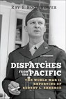Dispatches from the Pacific - Ray E. Boomhower - 9780253029935