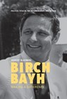 Birch Bayh - Robert Blaemire - 9780253039194