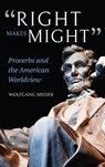 "Right Makes Might" - Wolfgang Mieder - 9780253040374