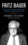 Fritz Bauer - Ronen Steinke - 9780253046857