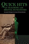 Quick Hits for Teaching with Digital Humanities - CHRISTOPHER J.,  MBBS, MS, FRACS Young ; Michael C. Morrone ; Thomas C. Wilson ; Emma Annette Wilson - 9780253050212