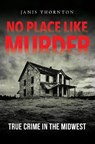 No Place Like Murder - Janis Thornton - 9780253052773