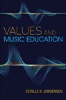 Values and Music Education - Estelle R. Jorgensen - 9780253058195