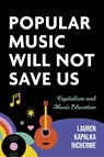 Popular Music Will not Save Us - Lauren K. Richerme - 9780253072436