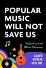 Popular Music Will Not Save Us - Lauren K. (Indiana University Richerme - 9780253072443