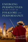 Emerging Perspectives in the Study of Folklore and Performance - Solimar Otero ; Anthony Bak Buccitelli - 9780253072740