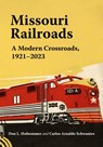 Missouri Railroads - Don L. Hofsommer ; Carlos Arnaldo (University of Missouri-St. Louis) Schwantes - 9780253072856