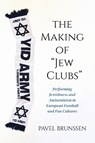 The Making of "Jew Clubs" - Pavel Brunssen - 9780253073389