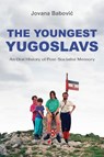 The Youngest Yugoslavs - Jovana Babovic - 9780253073952