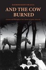And the Cow Burned - Raymond Scott De Luca - 9780253074683