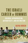 The Israeli Career of Hummus - Dafna Hirsch - 9780253075314