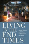 Living in the End Times - Vlad Naumescu - 9780253075550
