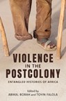 Violence in the Postcolony - Abikal Borah ; Toyin Falola - 9780253076236