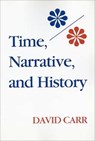 Time, Narrative, and History - David Carr - 9780253206039