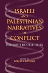 Israeli and Palestinian Narratives of Conflict - Robert I. Rotberg - 9780253218575