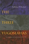 The Three Yugoslavias - Sabrina P. Ramet - 9780253346568
