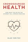 Crowdsourced Health - ELAD (SENIOR RESEARCHER,  Microsoft Research Israel) Yom-Tov - 9780262034500