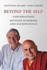 Beyond the self : conversations between buddhism and neuroscience - matthieu ricard - 9780262036948