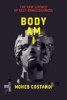 Body Am I - Moheb Costandi - 9780262046596