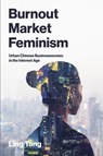 Burnout Market Feminism - Ling Tang - 9780262051880