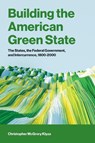 Building the American Green State - Christopher Mcgrory Klyza - 9780262054089