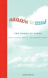 Aaaaw to Zzzzzd: The Words of Birds - John Bevis - 9780262057202