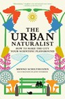 The Urban Naturalist - Menno Schilthuizen ; Jono Nussbaum - 9780262057288