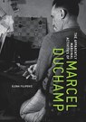 The Apparently Marginal Activities of Marcel Duchamp - Elena Filipovic - 9780262058780