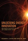 Unlocking Energy Innovation - Richard K. Lester ; David M. Hart - 9780262300186
