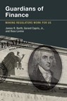 Guardians of Finance - James R. Barth ; Gerard Caprio ; Ross Levine - 9780262300766