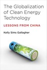 The Globalization of Clean Energy Technology - Kelly Sims Gallagher - 9780262322102