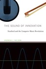 The Sound of Innovation - Andrew J. Nelson - 9780262328821