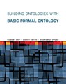 Building Ontologies with Basic Formal Ontology - Robert Arp ; Barry Smith ; Andrew D. Spear - 9780262329590