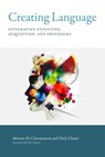 Creating Language - Morten H. Christiansen ; Nick Chater - 9780262334785