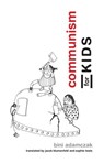 Communism for Kids - Bini Adamczak - 9780262339490